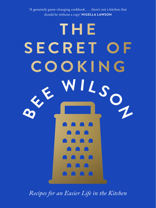 Title details for The Secret of Cooking by Bee Wilson - Wait list